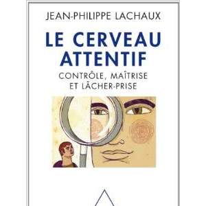 Couverture Lachaux, Le cerveau attentif, éd Odile Jacob